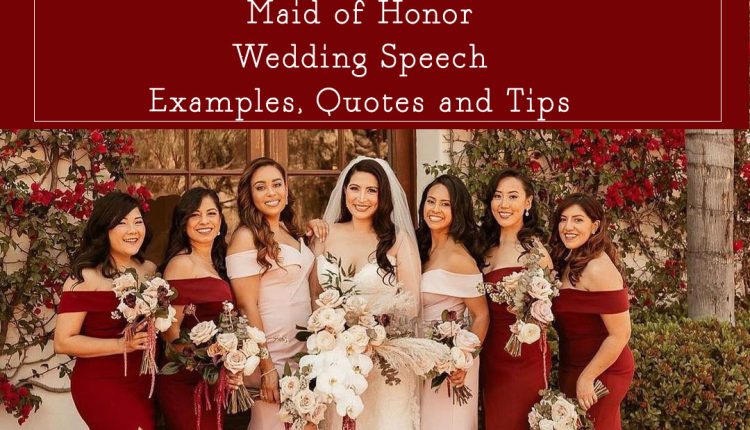 Maid Of Honor Speech Examples Quotes Tips