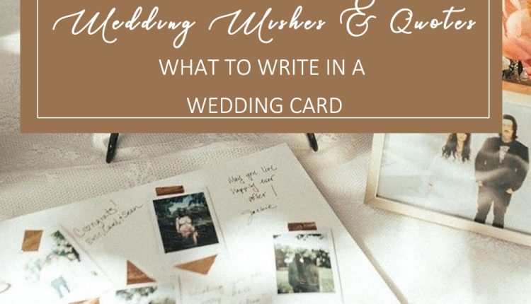 Wedding Wishes Quotes What To Write In A Wedding Card cover