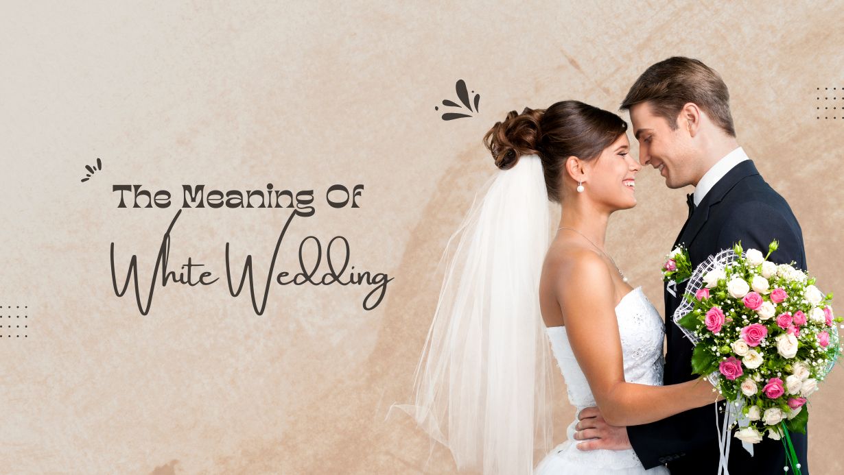 White Wedding Meaning