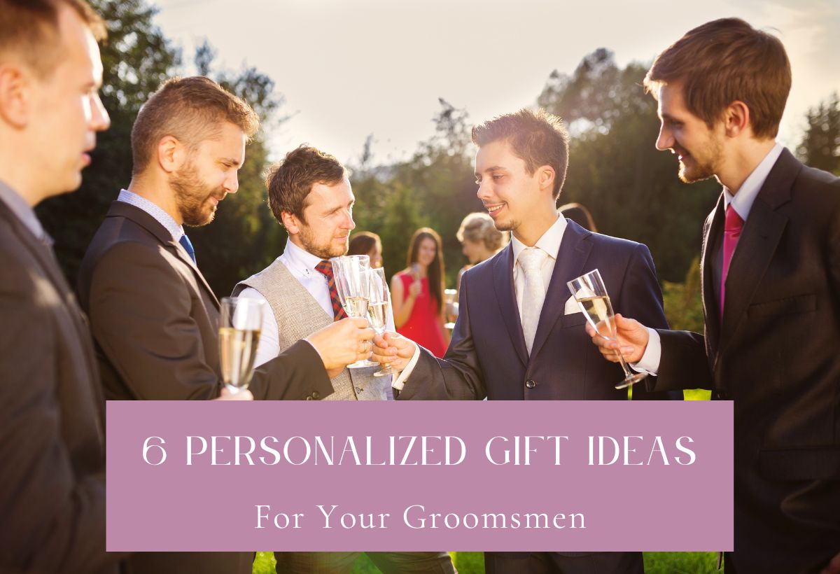 Personalized Gift Ideas For Your Groomsmen