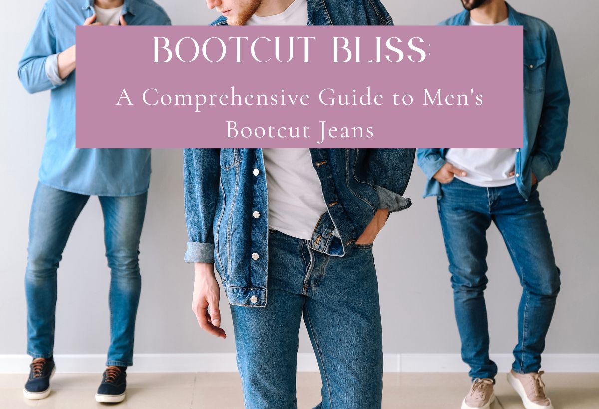 Bootcut Bliss: A Comprehensive Guide to Men’s Bootcut Jeans