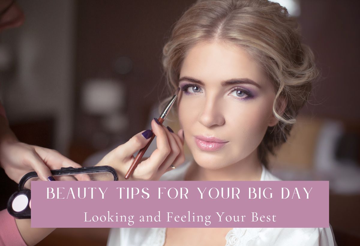 Beauty Tips for Your Big Day