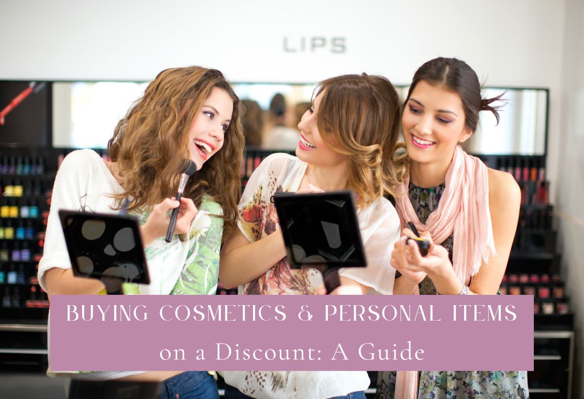 Buying Cosmetics & Personal Items on a Discount