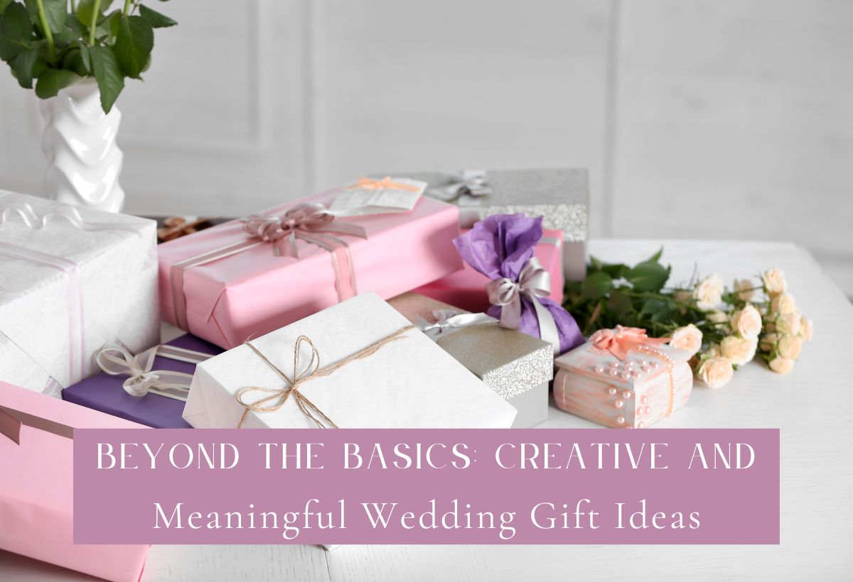 Creative and Meaningful Wedding Gift Ideas
