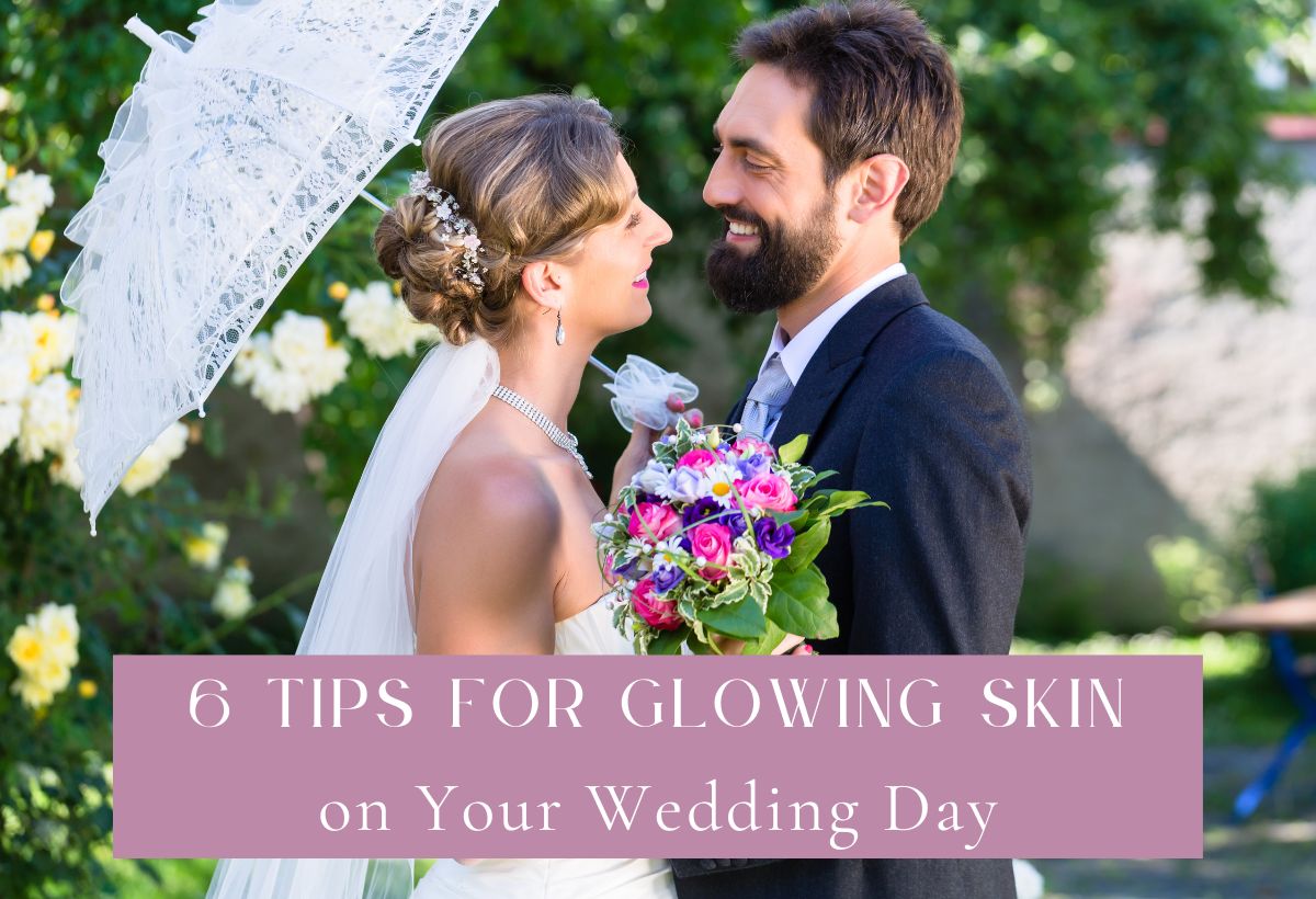 Glowing Skin on Your Wedding Day