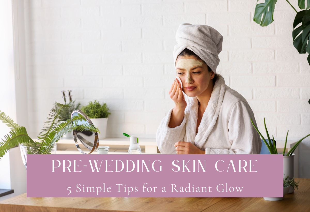Pre-Wedding Skin Care
