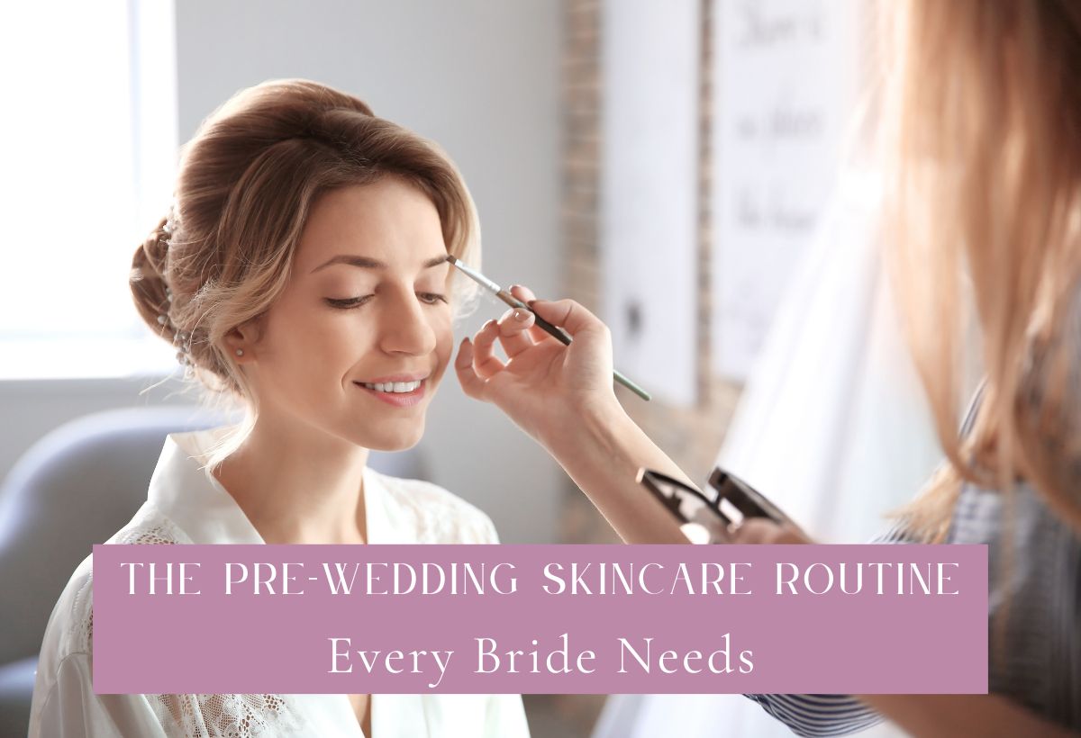 Pre-Wedding Skincare Routine