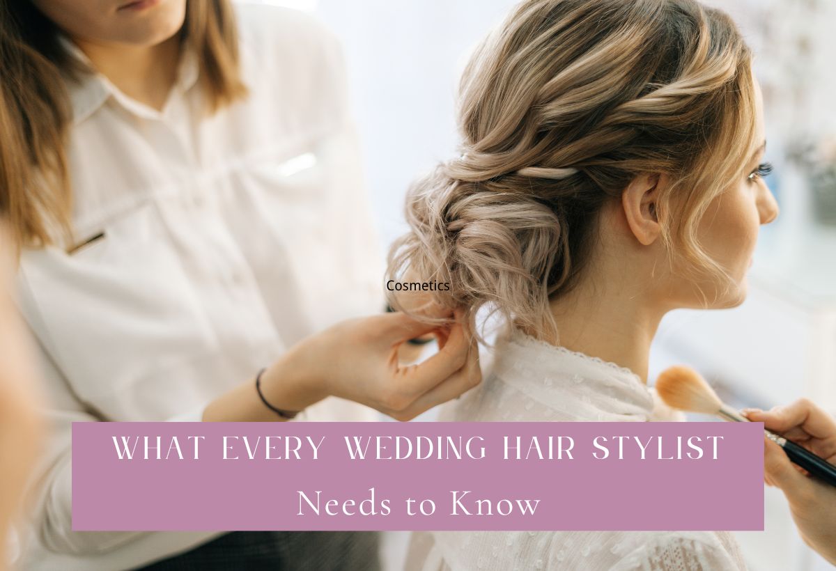 Wedding Hair Stylist Needs to Know