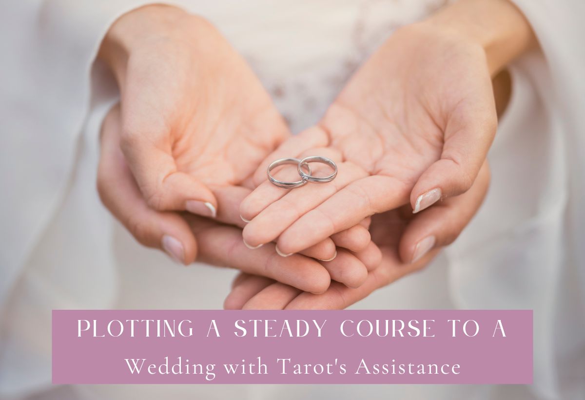 Course to a Wedding with Tarot's Assistance
