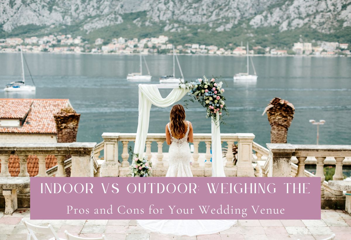 Indoor or Outdoor for Your Wedding Venue